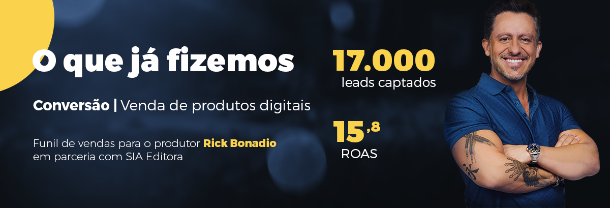 Case de Sucesso com Infoprodutos - para o lançamento de curso do Rick Bonadio, conseguimos captar 17 mil leads a um retorno 15,8 vezes maior do que um investimento em anúncio